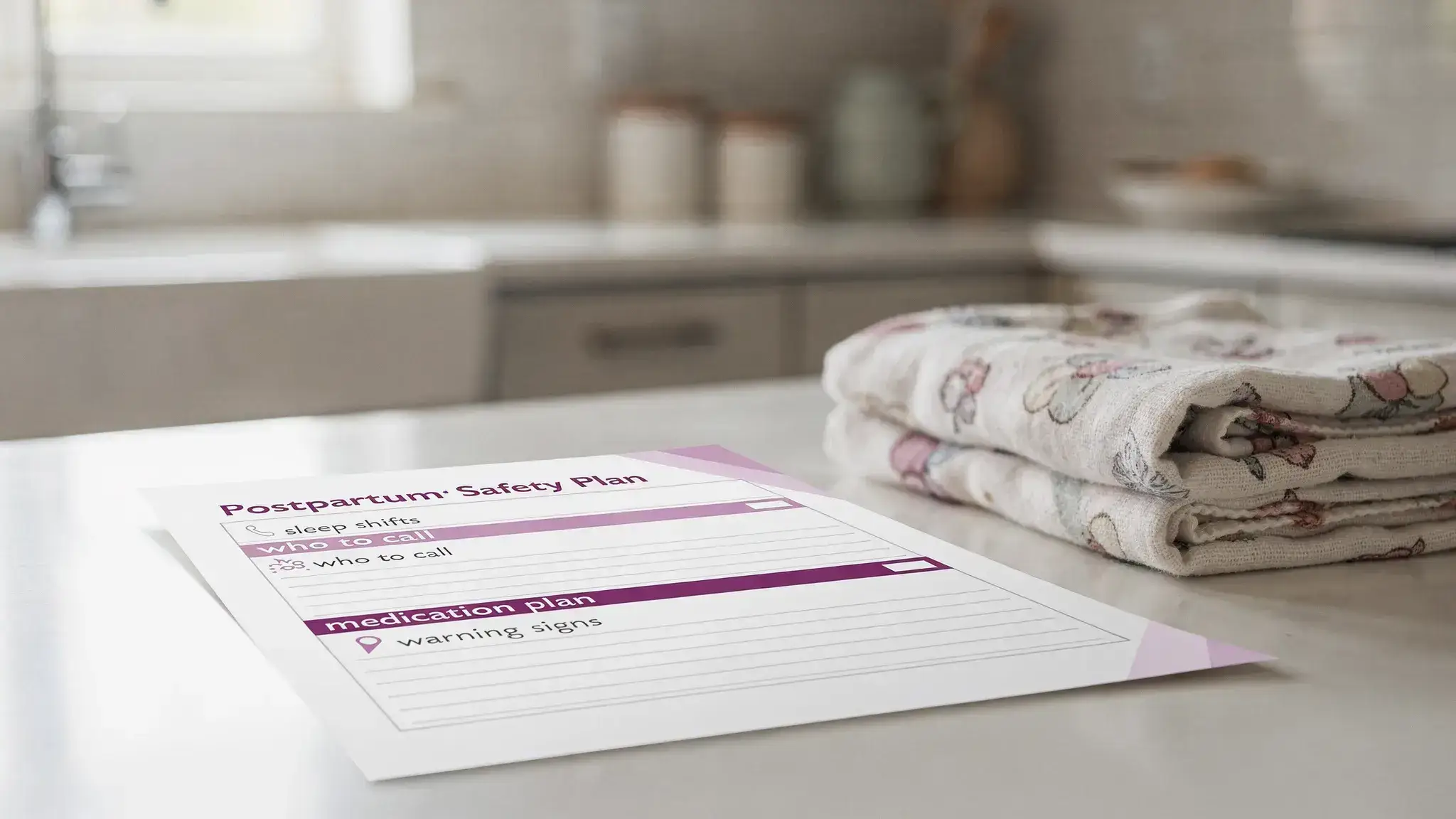 A simple postpartum safety plan worksheet on a kitchen table: headings include “sleep shifts,” “who to call,” “medication plan,” and “warning signs,” with a baby blanket folded nearby. No brand logos.